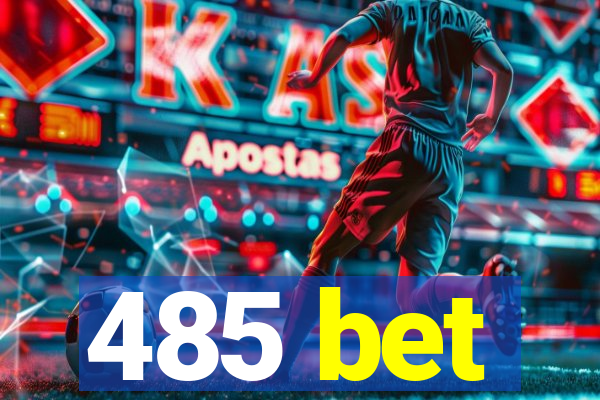 485 bet